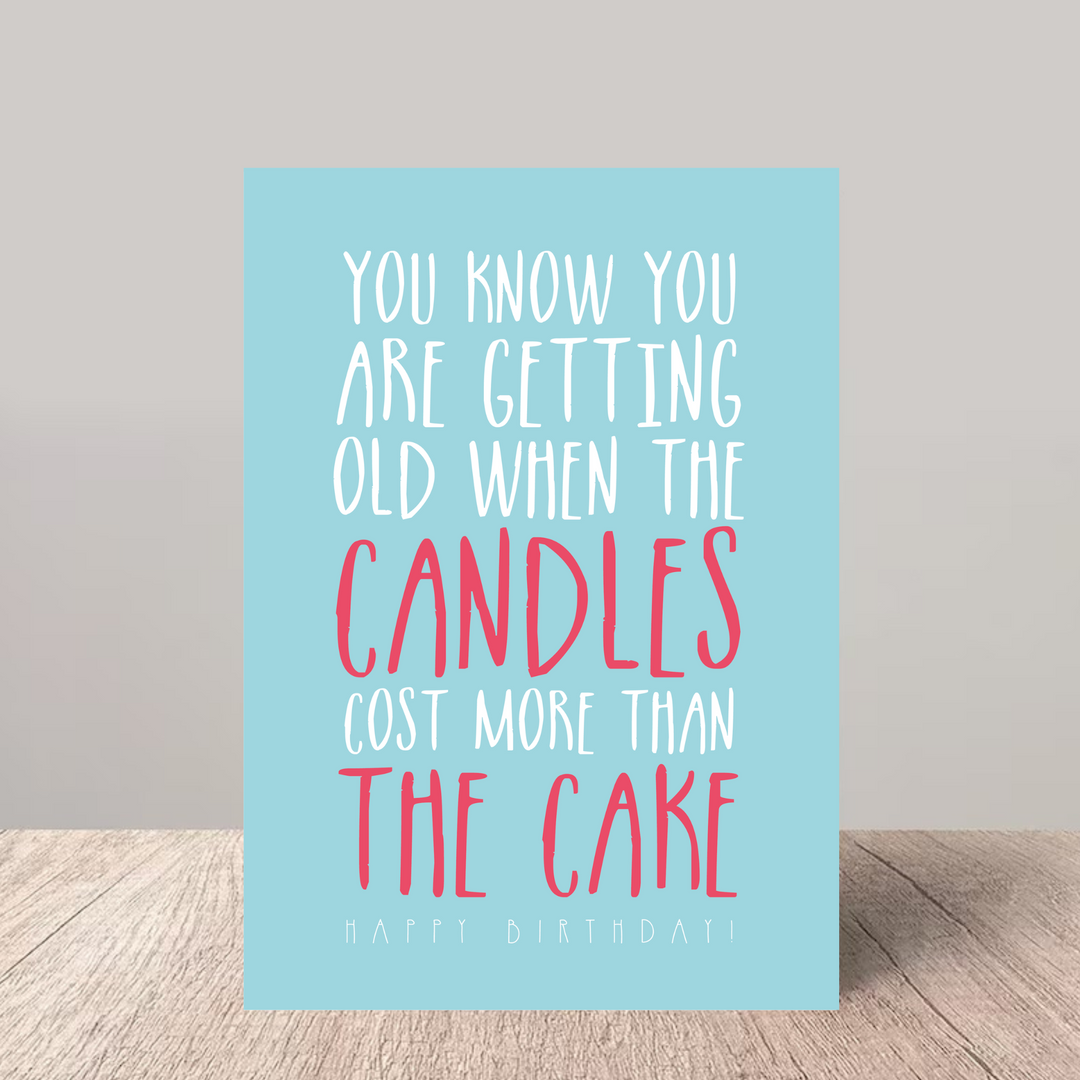 Funny Birthday Card - Candle Costs More Than Cake