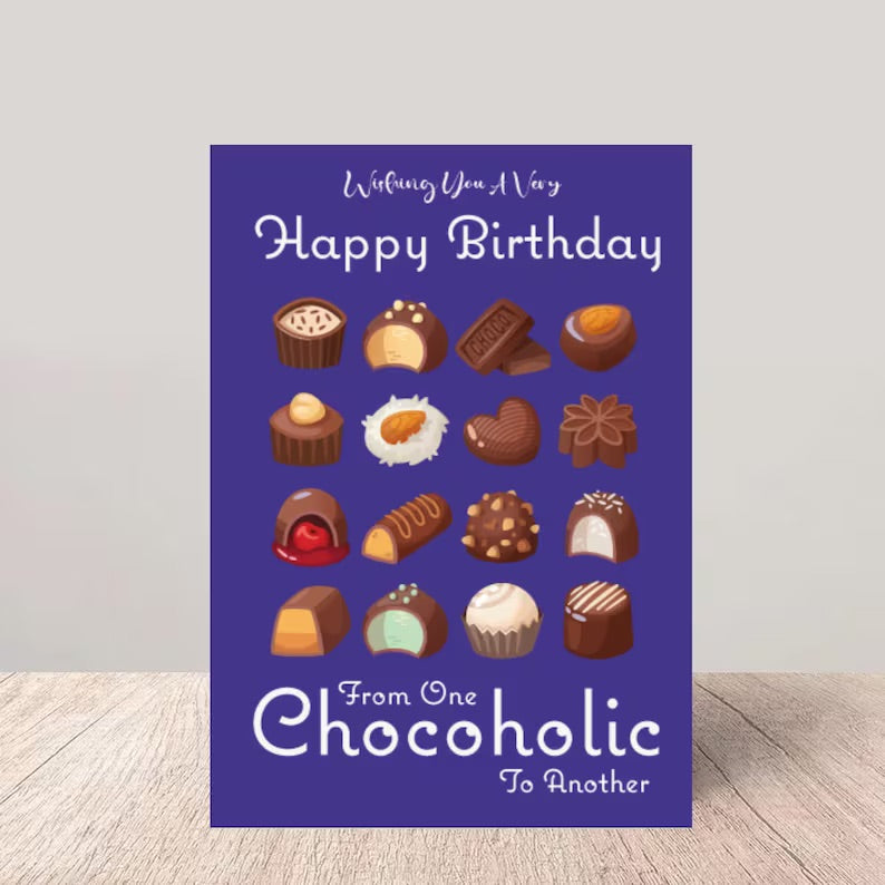 Chocoholic Birthday Card